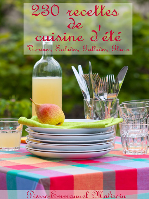 Title details for 230 recettes de cuisine d'été, Verrines, Salades, Grillades, Glaces by Pierre-Emmanuel Malissin - Available